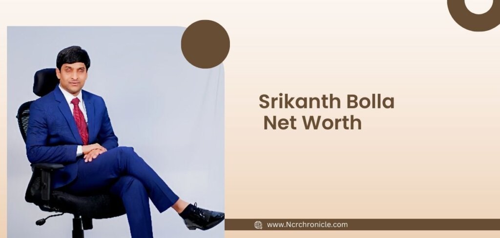 Srikanth Bolla Net Worth